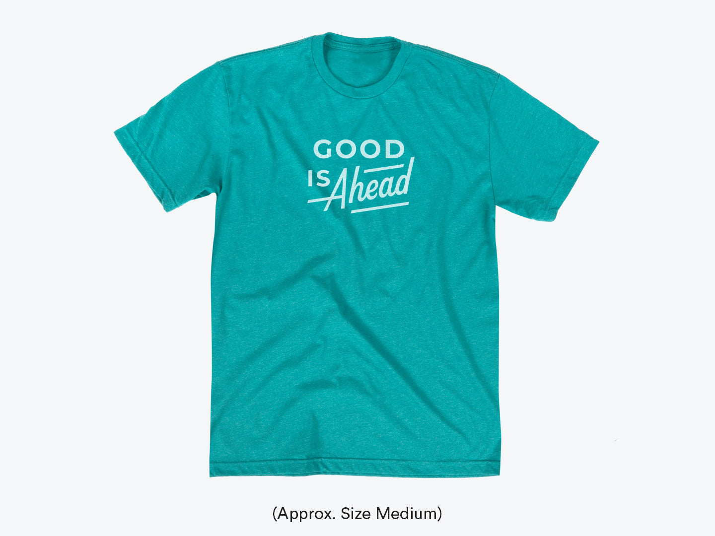 Good Is Ahead Tee